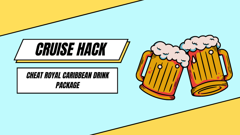 How To Cheat Royal Caribbean Drink Package