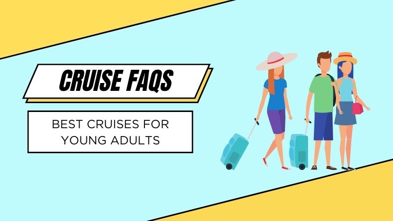 8 Best Cruises for Young Adults in 2023