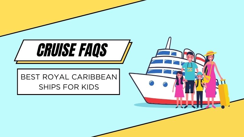 8 Best Royal Caribbean Ships for Kids (2023)