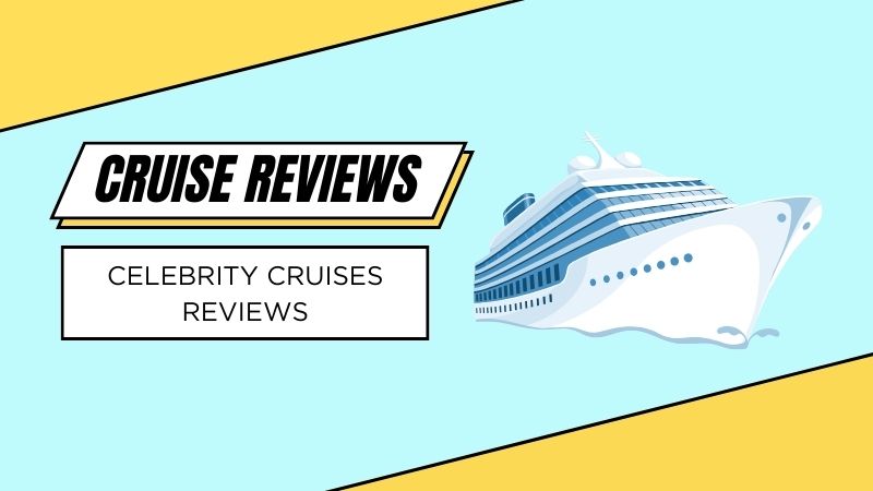 celebrity cruises reviews