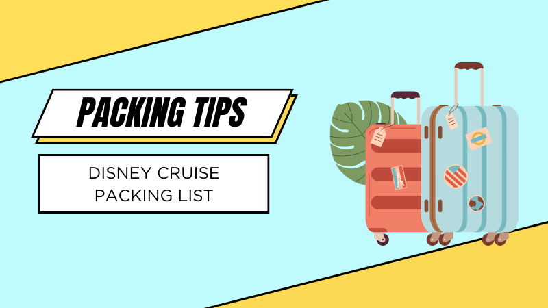 Disney Cruise Packing List: 33 Essentials to Bring in 2023