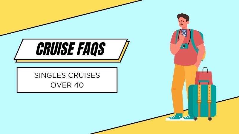 10 Best Singles Cruises Over 40 for Solo Traveling
