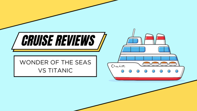 Wonder of the Seas vs Titanic: Cruise Comparison
