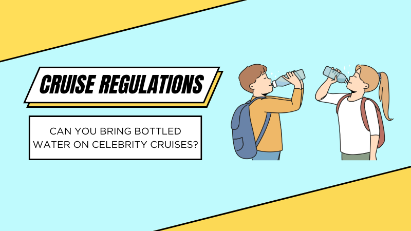 can you bring bottled water on celebrity cruises