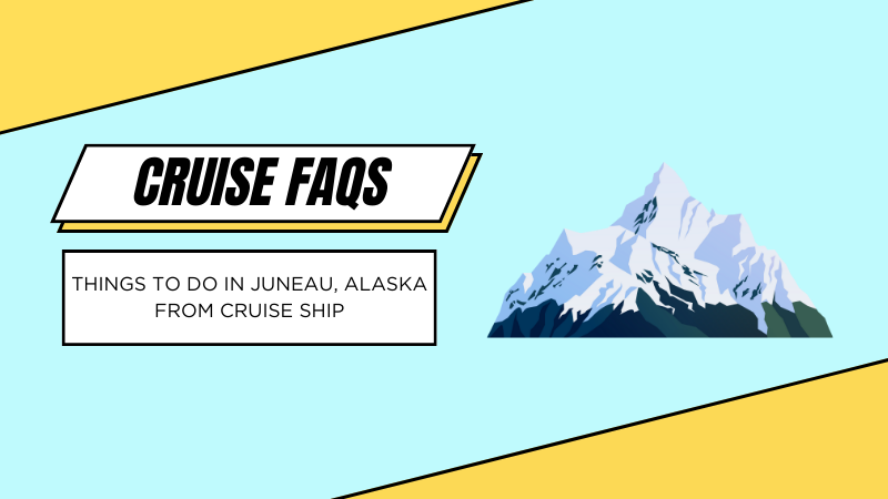 Things to Do in Juneau Alaska From Cruise Ship
