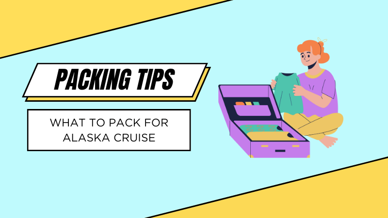 What to Pack for Alaska Cruise: 12 Must-Haves