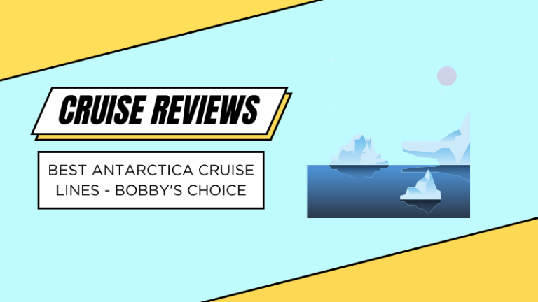 18 Best Antarctica Cruise Lines – Bobby’s Choice