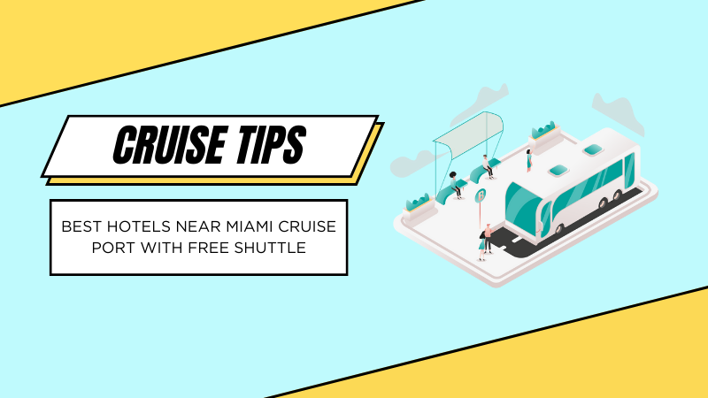 best hotels near miami cruise port with free shuttle