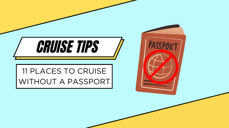 11 Places to Cruise Without a Passport