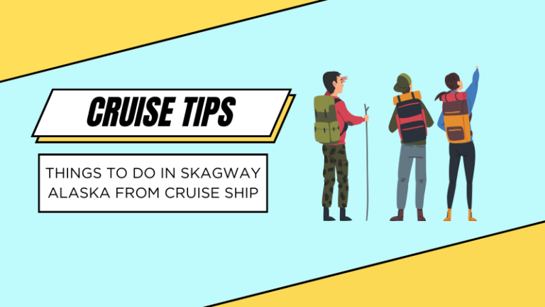Top 15 Things to Do in Skagway, Alaska From Cruise Ship