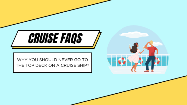 Why You Should Never Go to the Top Deck on a Cruise Ship?