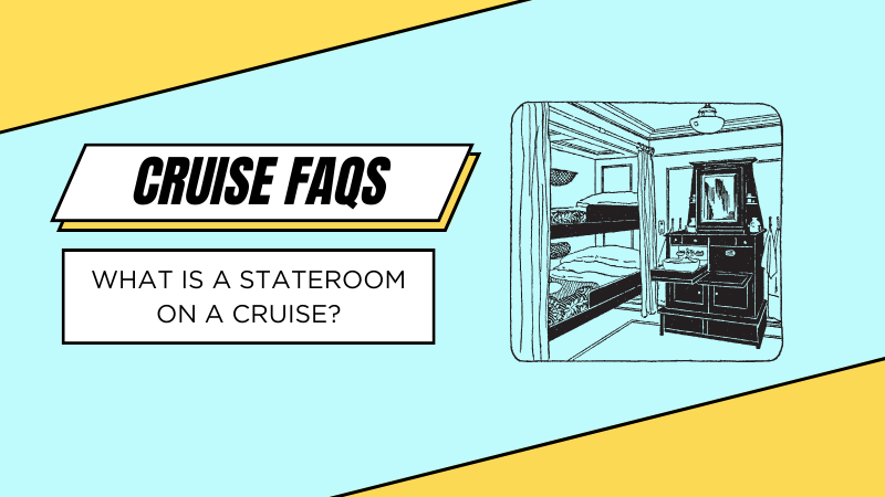 What Is a Stateroom on a Cruise