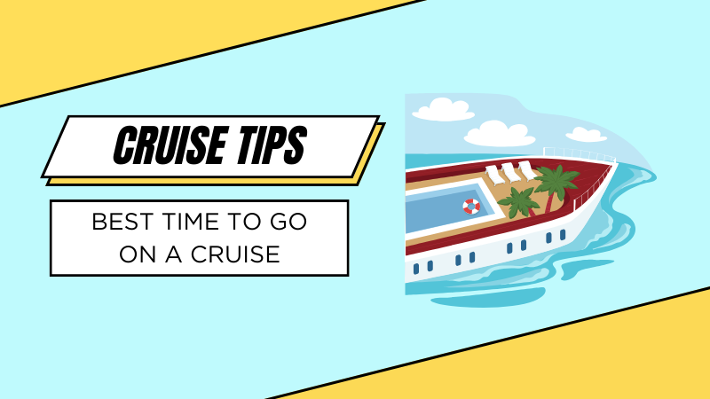 When is the Best Time to go on a Cruise? Insider Tips
