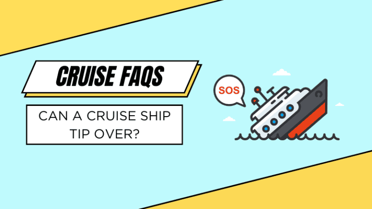 Can a Cruise Ship Tip Over? Explained
