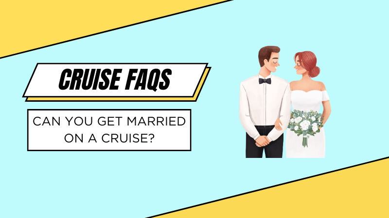 Cruise Weddings: Can You Get Married on a Cruise?