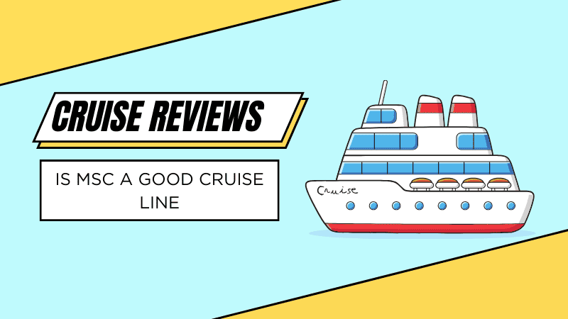 MSC Cruise Review: Is MSC a Good Cruise Line?